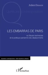 book Les embarras de Paris, ou l’illusion techniciste de la politique des déplacements