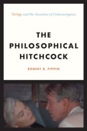 book The Philosophical Hitchcock : ’Vertigo’ and the Anxieties of Unknowingness