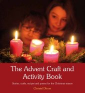 book The Advent Craft and Activity Book: Stories, Crafts, Recipes, and Poems for the Christmas Season