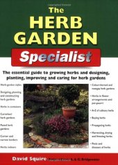 book The Herb Garden Specialist: The Essential Guide to Growing Herbs and Designing, Planting, Improving and Caring for Herb Gardens