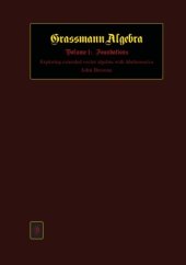 book Grassmann Algebra Volume 1: Foundations: Exploring extended vector algebra with Mathematica