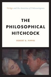 book The philosophical Hitchcock : Vertigo and the anxieties of unknowingness