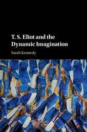 book T. S. Eliot and the Dynamic Imagination