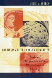 book The Making of the Modern University: Intellectual Transformation and the Marginalization of Morality