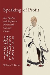 book Speaking of Profit: Bao Shichen and Reform in Nineteenth-Century China