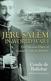 book Jerusalem in World War I: The Palestine Diary of a European Diplomat