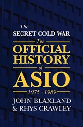 book The Secret Cold War: The Official History of ASIO, 1975–1989