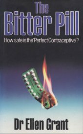 book The Bitter Pill: How Safe is the ’Perfect Contraceptive’?