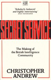 book Secret Service: The Making of the British Intelligence Community