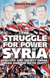 book The Struggle for Power in Syria: Politics and Society under Asad and the Ba’th Party