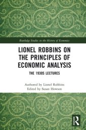 book Lionel Robbins on the Principles of Economic Analysis: The 1930s Lectures