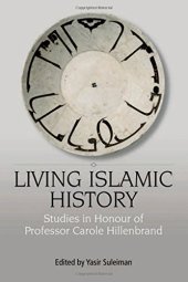 book Living Islamic History: Studies in Honour of Professor Carole Hillenbrand