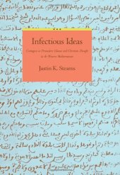 book Infectious Ideas: Contagion in Premodern Islamic and Christian Thought in the Western Mediterranean