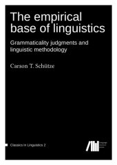 book The empirical base of linguistics: Grammaticality judgements and linguistic methodology