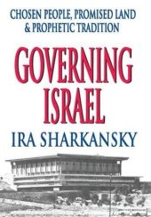 book Governing Israel: Chosen People, Promised Land and Prophetic Tradition