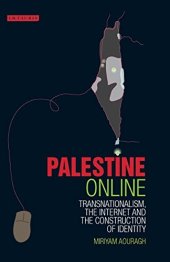 book Palestine Online: Transnationalism, the Internet and Construction of Identity