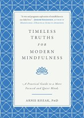 book Timeless Truths for Modern Mindfulness: A Practical Guide to a More Focused and Quiet Mind