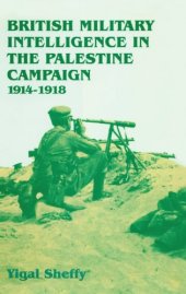 book British Military Intelligence in the Palestine Campaign, 1914–1918