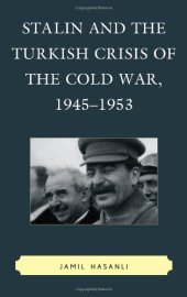 book Stalin and the Turkish Crisis of the Cold War, 1945–1953