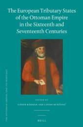 book The European Tributary States of the Ottoman Empire in the Sixteenth and Seventeenth Centuries