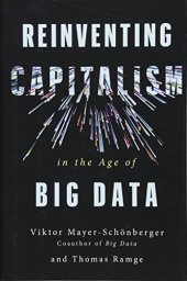 book Reinventing Capitalism in the Age of Big Data