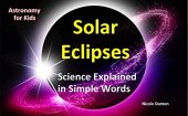 book Picture Book for Kids:Solar Eclipses: Science Explained in Simple Words: Children’s Book, Astronomy for kids, August 21 ,2017 total solar eclipse, April 8, 2024, totality astrology