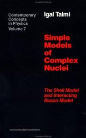 book Simple Models of Complex Nuclei: The Shell Model and Interacting Boson Model