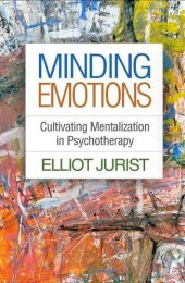 book Minding Emotions: Cultivating Mentalization in Psychotherapy