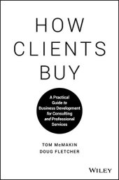 book How Clients Buy: A Practical Guide to Business Development for Consulting and Professional Services