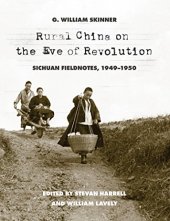 book Rural China on the Eve of Revolution: Sichuan Fieldnotes, 1949-1950