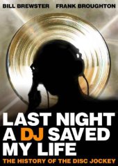 book Last Night a DJ Saved My Life: The History of the Disc Jockey