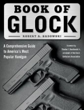 book Book of Glock: A Comprehensive Guide to America’s Most Popular Handgun