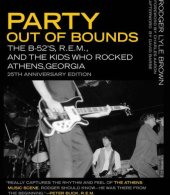 book Party Out of Bounds: The B-52’s, R.E.M., and the Kids Who Rocked Athens, Georgia