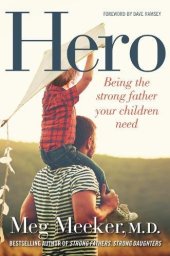 book Hero: Being the Strong Father Your Children Need