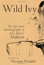 book Wild Ivy: The Spiritual Autobiography of Zen Master Hakuin