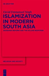 book Islamization in Modern South Asia  Deobandi Reform and the Gujjar Response   RS   56