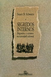 book Segredos Internos. Engenhos e escravos na sociedade colonial 1550-1835