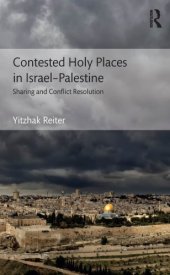 book Contested Holy Places in Israel–Palestine: Sharing and Conflict Resolution