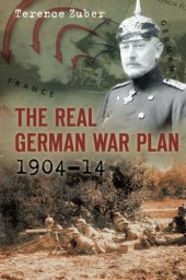 book The Real German War Plan, 1904–14