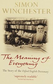 book The Meaning of Everything: The Story of the Oxford English Dictionary