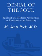 book Denial of the Soul: Spiritual and Medical Perspectives in Euthanasia and Mortality