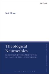 book Theological Neuroethics: Christian Ethics Meets the Science of the Human Brain