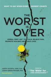 book The Worst Is Over: What To Say When Every Moment Counts