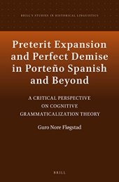 book Preterit Expansion and Perfect Demise in Porteno Spanish and Beyond: A Critical Perspective on Cognitive Grammaticalization Theory