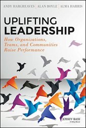 book Uplifting Leadership: How Organizations, Teams, and Communities Raise Performance