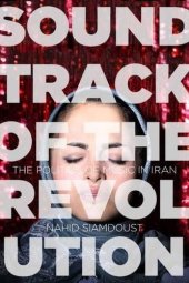 book Soundtrack of the Revolution: The Politics of Music in Iran