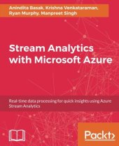 book Stream Analytics with Microsoft Azure: Real-time data processing for quick insights using Azure Stream Analytics