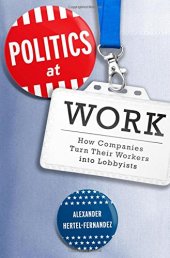 book Politics at Work: How Companies Turn Their Workers into Lobbyists