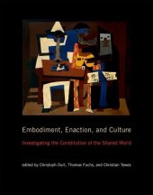 book Embodiment, Enaction, and Culture: Investigating the Constitution of the Shared World