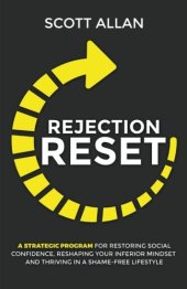 book Rejection Reset: A Strategic Program For Restoring Social Confidence ...